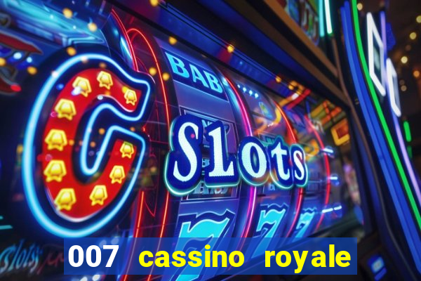 007 cassino royale filme completo em portugues